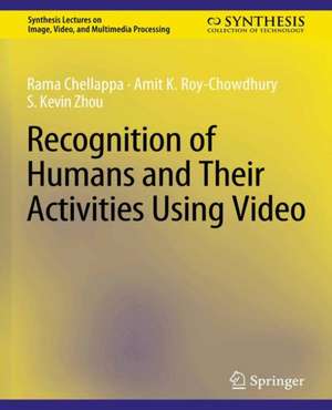 Recognition of Humans and Their Activities Using Video de Rama Chellappa