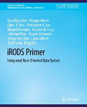 iRODS Primer: Integrated Rule-Oriented Data System de Arcot Rajasekar