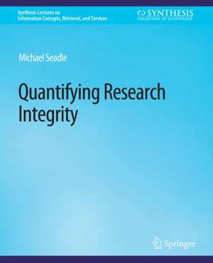 Quantifying Research Integrity de Michael Seadle