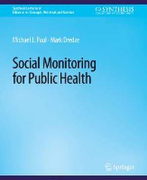 Social Monitoring for Public Health de Michael J. Paul