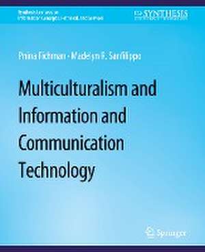 Multiculturalism and Information and Communication Technology de Pnina Fichman