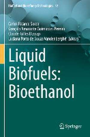 Liquid Biofuels: Bioethanol de Carlos Ricardo Soccol