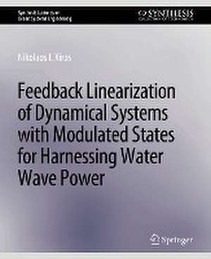 Feedback Linearization of Dynamical Systems with Modulated States for Harnessing Water Wave Power de Nikolaos I. Xiros