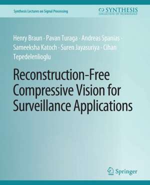 Reconstruction-Free Compressive Vision for Surveillance Applications de Henry Braun