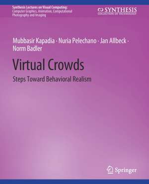 Virtual Crowds: Steps Toward Behavioral Realism de Mubbasir Kapadia