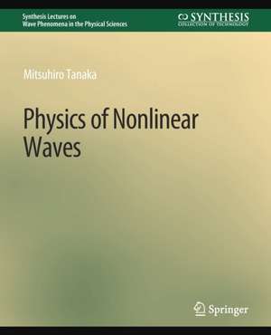 Physics of Nonlinear Waves de Mitsuhiro Tanaka