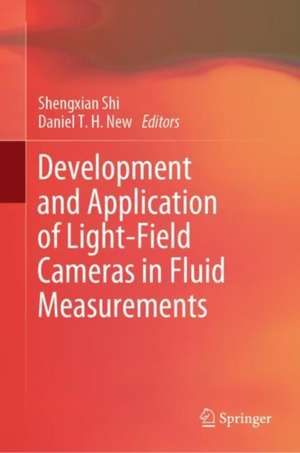 Development and Application of Light-Field Cameras in Fluid Measurements de Shengxian Shi