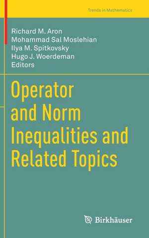 Operator and Norm Inequalities and Related Topics de Richard M. Aron