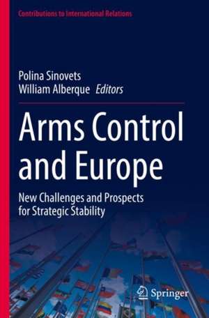 Arms Control and Europe: New Challenges and Prospects for Strategic Stability de Polina Sinovets