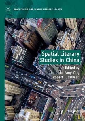 Spatial Literary Studies in China de Ying Fang