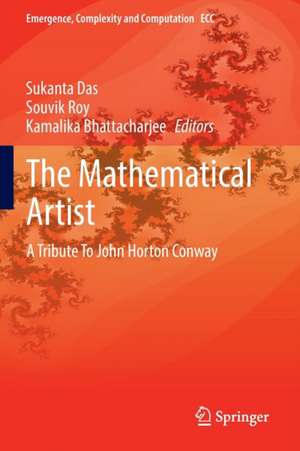 The Mathematical Artist: A Tribute To John Horton Conway de Sukanta Das