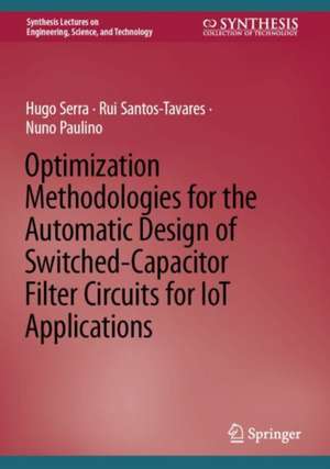 Optimization Methodologies for the Automatic Design of Switched-Capacitor Filter Circuits for IoT Applications de Hugo Serra