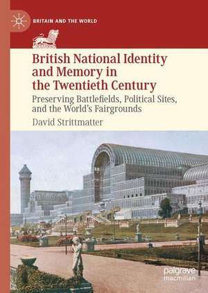 Memory, Heritage, and Preservation in 20th-Century England de David Strittmatter