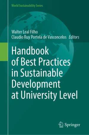 Handbook of Best Practices in Sustainable Development at University Level de Walter Leal Filho