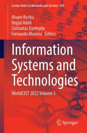 Information Systems and Technologies: WorldCIST 2022, Volume 3 de Alvaro Rocha