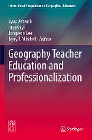 Geography Teacher Education and Professionalization de Eyüp Artvinli