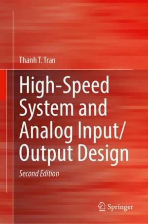 High-Speed System and Analog Input/Output Design de Thanh T. Tran