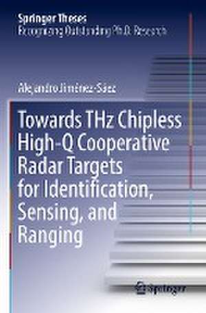 Towards THz Chipless High-Q Cooperative Radar Targets for Identification, Sensing, and Ranging de Alejandro Jiménez-Sáez