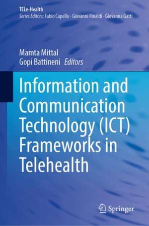 Information and Communication Technology (ICT) Frameworks in Telehealth de Mamta Mittal