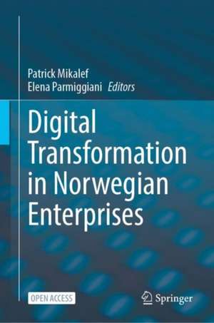 Digital Transformation in Norwegian Enterprises de Patrick Mikalef