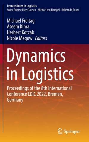 Dynamics in Logistics de Michael Freitag