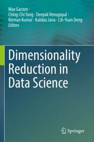 Dimensionality Reduction in Data Science de Max Garzon