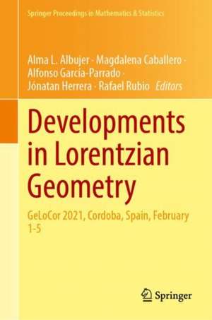 Developments in Lorentzian Geometry: GeLoCor 2021, Cordoba, Spain, February 1-5 de Alma L. Albujer