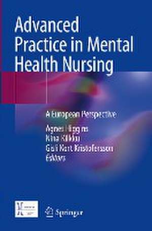 Advanced Practice in Mental Health Nursing: A European Perspective de Agnes Higgins