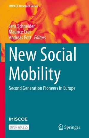 New Social Mobility: Second Generation Pioneers in Europe de Jens Schneider