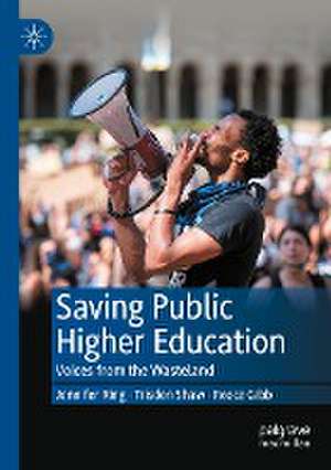 Saving Public Higher Education: Voices from the Wasteland de Jennifer Ring