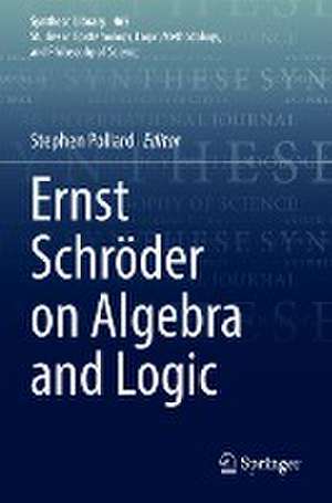 Ernst Schröder on Algebra and Logic de Stephen Pollard