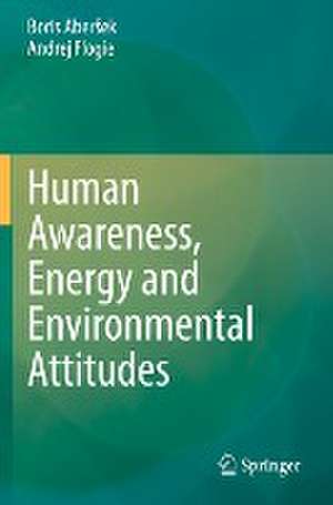 Human Awareness, Energy and Environmental Attitudes de Boris Aberšek