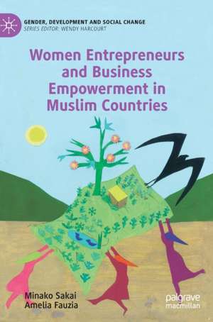 Women Entrepreneurs and Business Empowerment in Muslim Countries de Minako Sakai