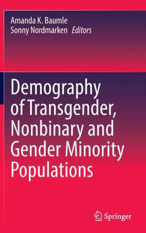 Demography of Transgender, Nonbinary and Gender Minority Populations de Amanda K. Baumle