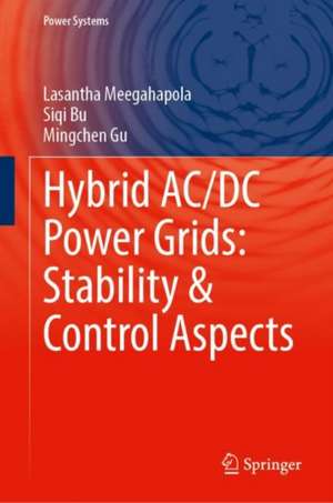 Hybrid AC/DC Power Grids: Stability and Control Aspects de Lasantha Meegahapola