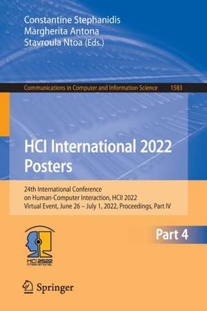 HCI International 2022 Posters: 24th International Conference on Human-Computer Interaction, HCII 2022, Virtual Event, June 26 – July 1, 2022, Proceedings, Part IV de Constantine Stephanidis