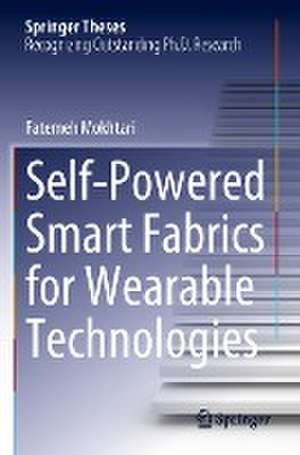 Self-Powered Smart Fabrics for Wearable Technologies de Fatemeh Mokhtari