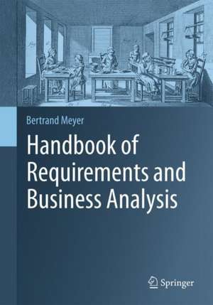 Handbook of Requirements and Business Analysis de Bertrand Meyer