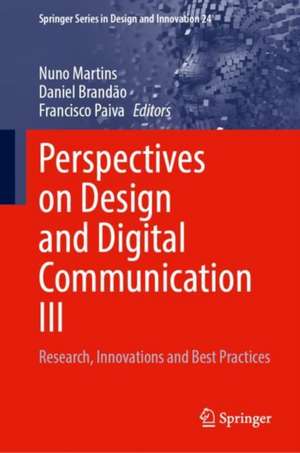 Perspectives on Design and Digital Communication III: Research, Innovations and Best Practices de Nuno Martins