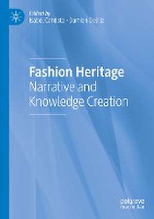 Fashion Heritage: Narrative and Knowledge Creation de Isabel Cantista