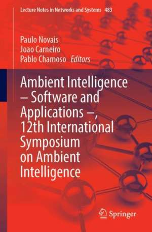 Ambient Intelligence – Software and Applications – 12th International Symposium on Ambient Intelligence de Paulo Novais