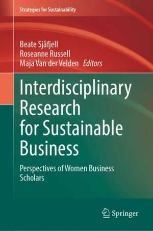 Interdisciplinary Research for Sustainable Business: Perspectives of Women Business Scholars de Beate Sjåfjell