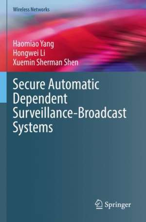 Secure Automatic Dependent Surveillance-Broadcast Systems de Haomiao Yang