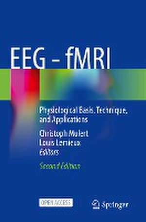 EEG - fMRI: Physiological Basis, Technique, and Applications de Christoph Mulert