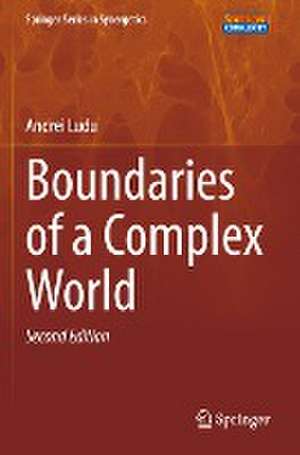 Boundaries of a Complex World de Andrei Ludu