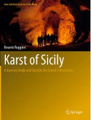 Karst of Sicily: A Journey Inside and Outside the Island’s Mountains de Rosario Ruggieri