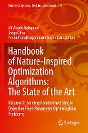 Handbook of Nature-Inspired Optimization Algorithms: The State of the Art: Volume II: Solving Constrained Single Objective Real-Parameter Optimization Problems de Ali Wagdy Mohamed