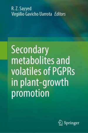 Secondary Metabolites and Volatiles of PGPR in Plant-Growth Promotion de R. Z. Sayyed