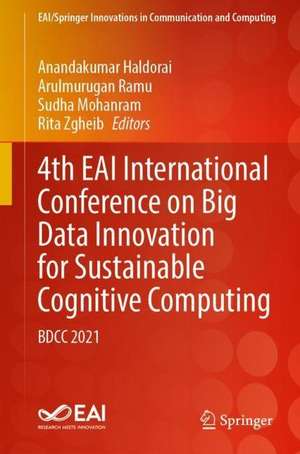 4th EAI International Conference on Big Data Innovation for Sustainable Cognitive Computing: BDCC 2021 de Anandakumar Haldorai