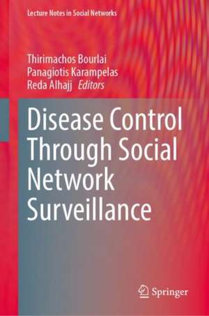 Disease Control Through Social Network Surveillance de Thirimachos Bourlai